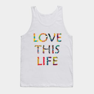 Love this life Tank Top